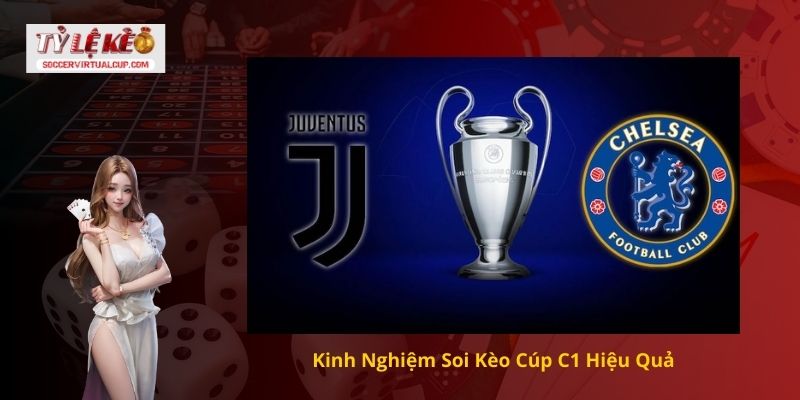 Kinh Nghiệm Soi Kèo Cúp C1 Hiệu Quả