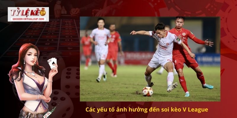 Các yếu tố ảnh hưởng đến soi kèo V League